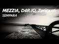 MEZZIA, D4R.IO & Zericxxn - SEMPARA