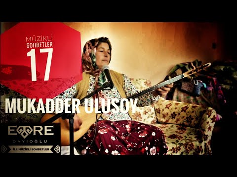 Müzikli Sohbetler (17) Mukadder Ulusoy