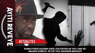 Ramad predi asasina Anpil politisyen ak vini lame Kenia/gro konplo  ap fet pou asasinen muskadin