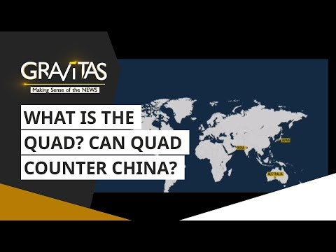 Gravitas: What Is The Quad? Can Quad Counter China?