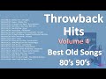 Throwback Hits - Best Old Songs 80's 90's - Volume 4