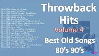 Throwback Hits - Best Old Songs 80&#39;s 90&#39;s - Volume 4