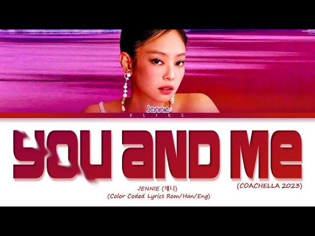 [COACHELLA 2023] Jennie - 'You And Me' 제니 || Color Coded Lyrics class=