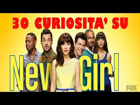 30 COSE CHE NON SAI SU NEW GIRL!