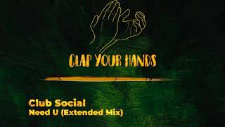 Club Social - Need U (Extended Mix)