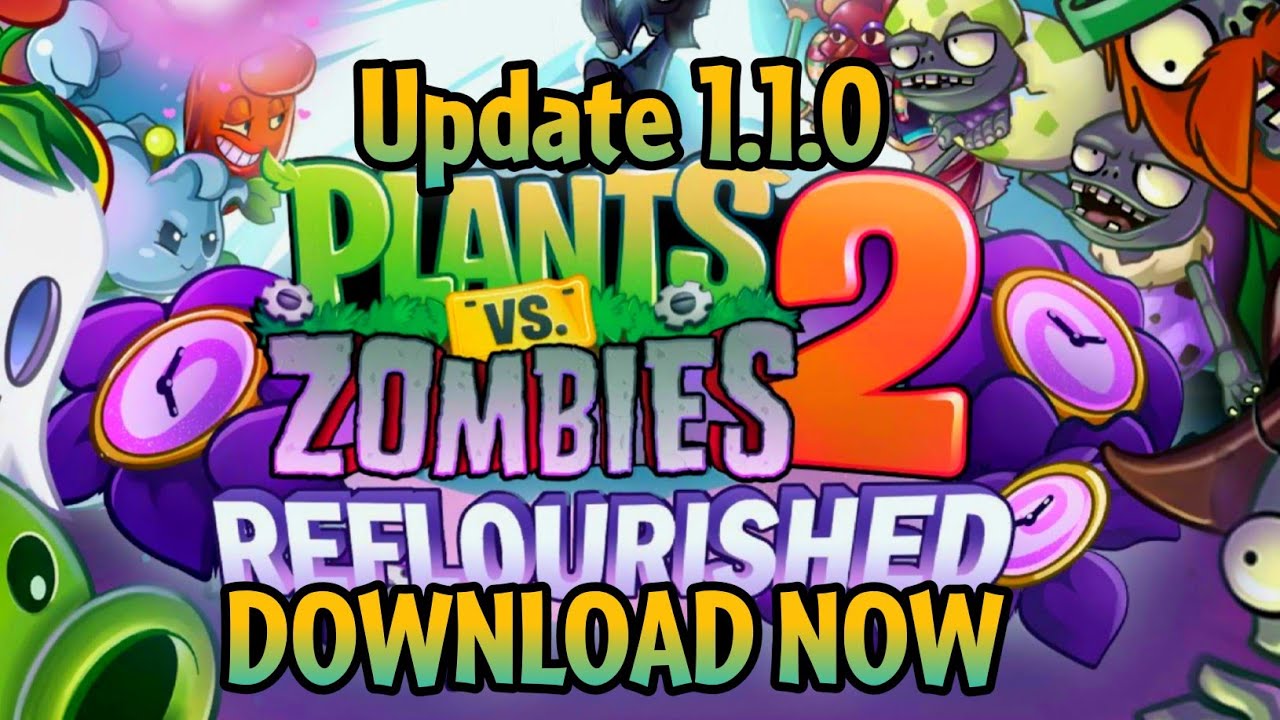 New Update 1.1.0 Plants vs. Zombies 2 Reflourished Mod, Apk/Obb download  for Android 