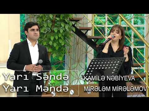 Yeni Duet...Mirelem Mirelemov & Kamile Nebiyeva   Yari mende - Yari sende 2021