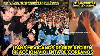 FANS MEXICANOS DE RIIZE RECIBEN REACCION VIOLENTA DE COREANOS + TODO POR GRITAR ESTO EN EL CONCIERTO