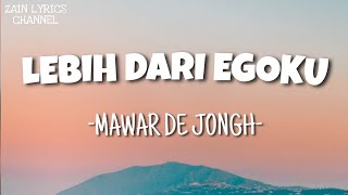 Mawar Eva de Jongh - Lebih Dari Egoku (Lirik)