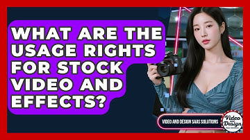 What Are The Usage Rights For Stock Video And Effects? - Video And Design Saas Solutions