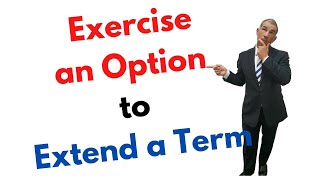 How do you Exercise an Option to Extend a Term?