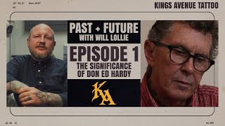 Past + Future with Will Lollie Episode 1: The Significance of Don Ed Hardy