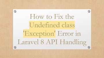 How to Fix the Undefined class 