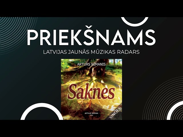 Arturs Nīmanis - Saknes  // PRIEKŠNAMS - Latvijas jaunās mūzikas radars