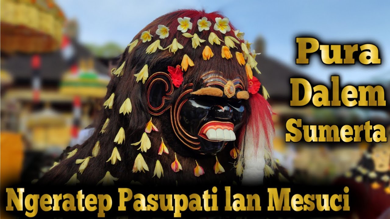 Ngeratep, Pasupati, lan Mesuci Ida Palawatan Ring Pura Dalem Penataran Desa adat Sumerta Denpasar