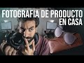 FOTOGRAFIA de PRODUCTO en CASA.📸 EN PRACTICA! los tips claves para hacer fotos de la mejor manera.