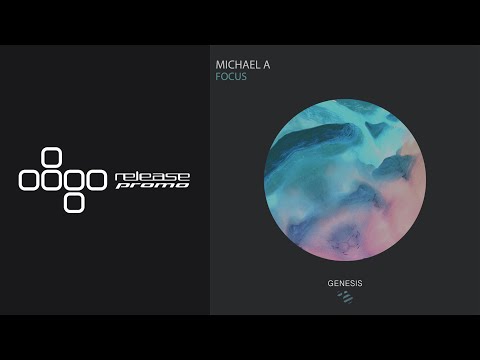 PREMIERE: Michael A - Focus [Genesis Music]