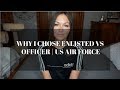 WHY I CHOSE ENLISTED VS OFFICER | US AIR FORCE