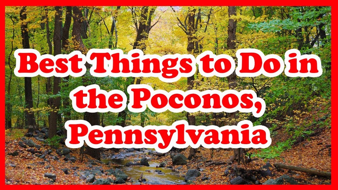 5 Best Things To Do In The Poconos Pennsylvania Us Love Is Vacation Youtube