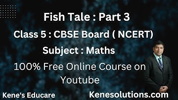 Chapter 1 : Fish tale | Part-3 | Maths | Class 5 | CBSE Board ( NCERT Syllabus)