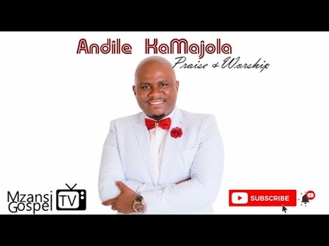 Andile KaMajola Praise & Worship