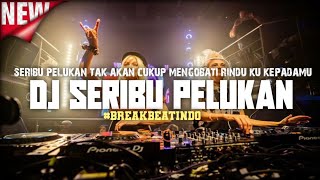 DJ SERIBU PELUKAN ( Breakbeat )