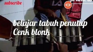 Belajar Tabuh Penutup Cenk Blonk