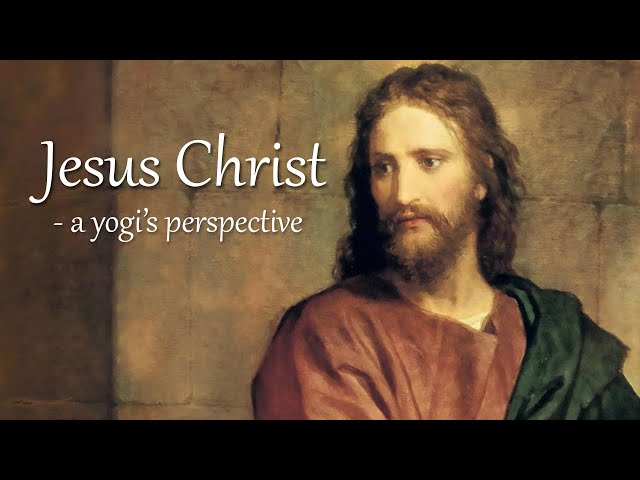 Jesus Christ - a yogi's perspective class=
