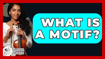 What Is A Motif? - Classical Serenade
