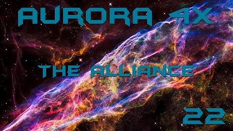 Aurora 4x - The Alliance 22