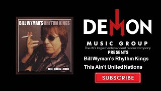 Bill Wyman&#39;s Rhythm Kings - This Ain&#39;t United Nations