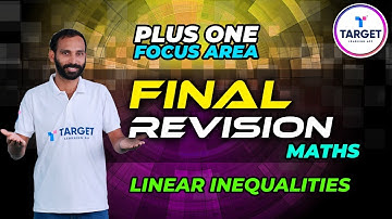 Linear Inequalities | Plus One Focus Area Maths | Final Revision | Target Learning App