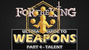 Weapons Guide - Part 4 Talent Class | For The King | Series 2 Part 5 | HH Podcast Ep9