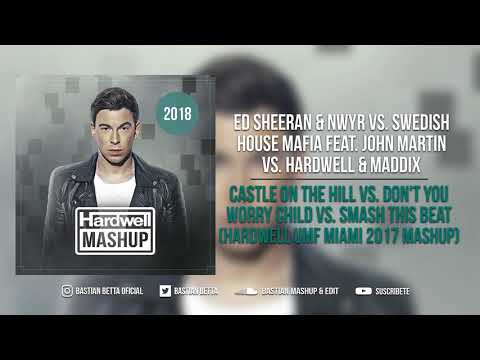 Castle On The Hill Vs. Don't You Worry Child Vs. Smash This Beat (Hardwell UMF Miami 2017 Mashup)