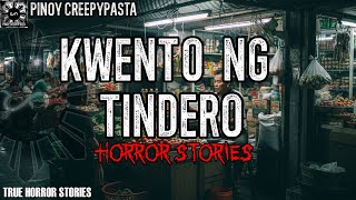 Kwento Ng Tindero Horror Stories  Tagalog Horror  Pinoy Creepypasta