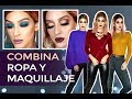 COMO COMBINAR COLORES  | MAQUILLAJE Y ROPA