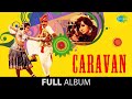 Caravan | Full Album Jukebox | Asha Parekh | Jeetendra | Aruna Irani