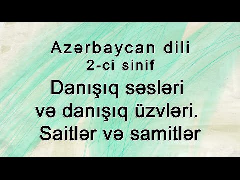 Azərbaycan dili - Danışıq səsləri və danışıq üzvləri. Saitlər və samitlər