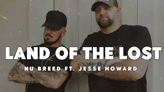 Best Of Nu Breed - Land Of The Lost (Song)ft. Jesse Howard 🎼