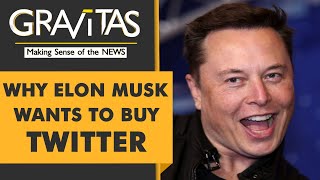 Gravitas: Elon Musk offers to buy Twitter