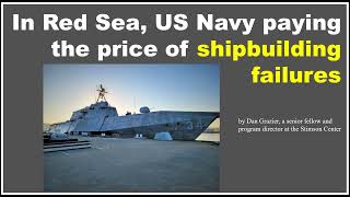In Red Sea, US Navy paying the price of shipbuilding failures