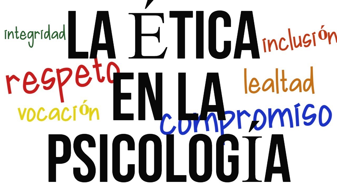 LA ÉTICA EN LA PSICOLOGIA