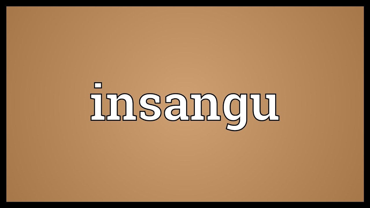Insangu Meaning