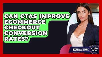 Can CTAs Improve Ecommerce Checkout Conversion Rates? - Ecom SaaS Stack