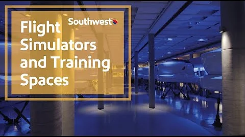Flight Simulators and Training Spaces| Southwest Airlines