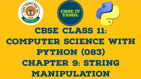 CBSE CLASS 11: Computer Science with Python (083): Chapter 9: String Manipulation 🌺