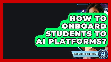How To Onboard Students To AI Platforms? - Safe AI for The Classroom