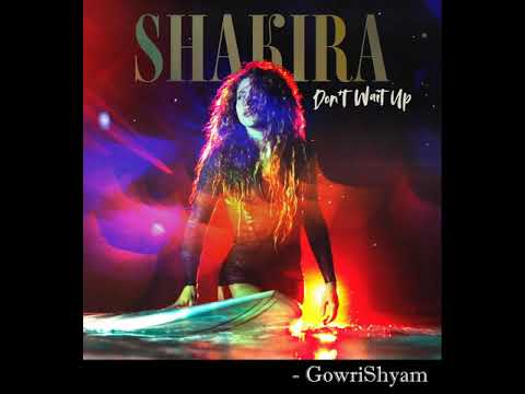 Shakira - Don't Wait Up