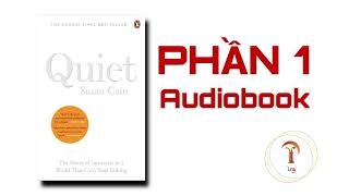 [Phần 1/2] Quiet – Sức Mạnh Của Người Hướng Nội - Susan Cain - Audiobook