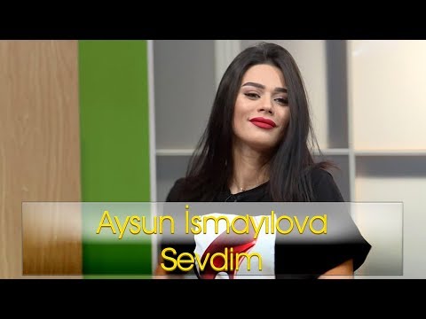 Aysun İsmayılova - Sevdim